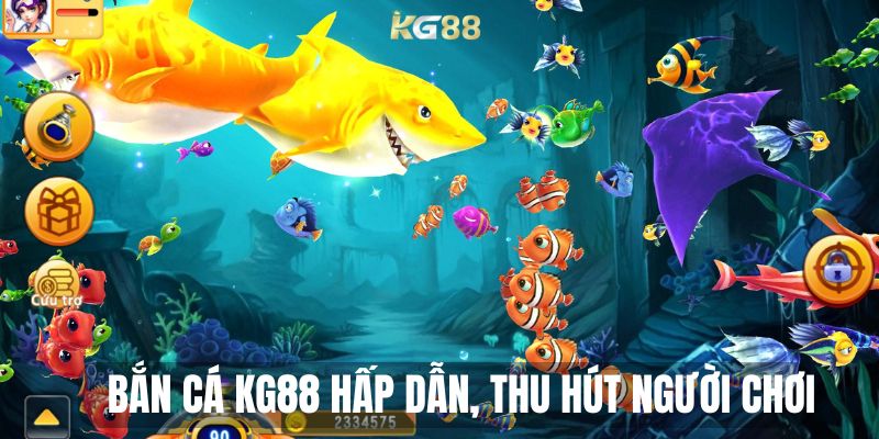 Bắn Cá KG88 – Game Săn Cá Đỉnh Cao Tại Nhà Cái Uy Tín